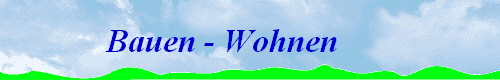 Bauen - Wohnen       