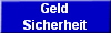 Geld
Sicherheit