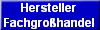 Hersteller
Fachgrohandel
