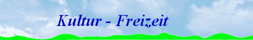 Kultur - Freizeit       